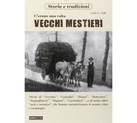 Carlo G. Valli C'erano una volta i vecchi mestieri (Tascabile)