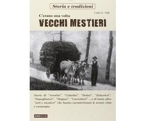 Carlo G. Valli C'erano una volta i vecchi mestieri (Tascabile)