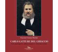 Carlo Gatti re del ghiaccio. Un pronipote affascinato e riconosce