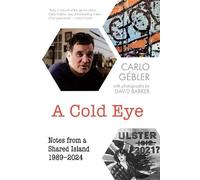 Carlo Gébler A Cold Eye (Tascabile)