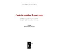 Carlo Gesualdo e il suo tempo. Atti del Convegno internazionale di studi Gesualdo (Salerno, 16-17-18 novembre 2013)