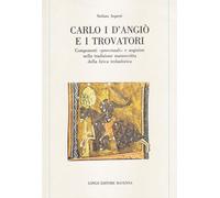 Carlo I d'Angiò e i trovatori. Componenti «Provenzali» e angioine nella tradizio