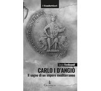 Carlo I d'Angiò. Il sogno di un impero mediterraneo [Paperback] [Oct 10, 2025] F