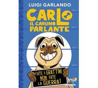 Carlo il carlino parlante. Fate i grattini, non fate la guerra!