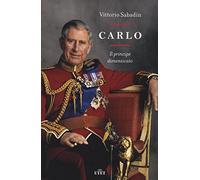 Carlo. Il principe dimenticato. Con e-book