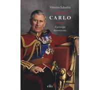 Carlo. Il principe dimenticato. Con e-book - Sabadin Vittorio
