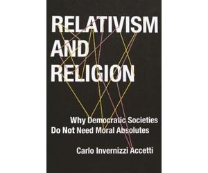 Carlo Invernizzi Accetti Relativism and Religion (Copertina rigida)