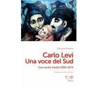 Carlo Levi. Una voce del Sud