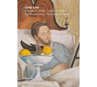 Carlo Levi. Viaggio in Italia: luoghi e volti-Italian journey: pl
