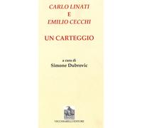 Carlo Linati e Emilio Cecchi. Un carteggio - Dubrovic S. (cur.)
