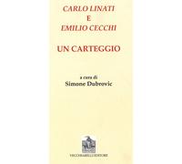 Carlo Linati e Emilio Cecchi. Un carteggio - [Vecchiarelli]