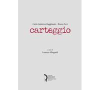 Carlo Ludovico Ragghianti-Bruno Zevi. Carteggio