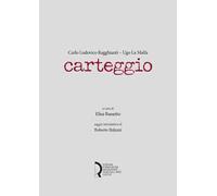 Carteggio. Carlo Ludovico Ragghianti - Ugo La Malfa - [Fondazione Ragghianti]
