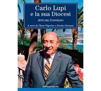 Carlo Lupi e la sua diocesi. Atti del Convegno