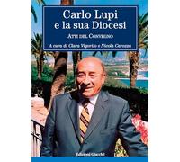 Carlo Lupi e la sua diocesi. Atti del Convegno