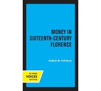Carlo M. Cipolla Money in Sixteenth-Century Florence (Copertina rigida)