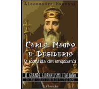Carlo Magno e Desiderio: la sconfitta dei longobardi