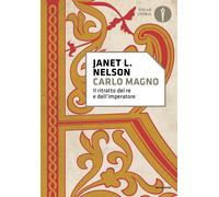 Carlo Magno. Il ritratto del re e dell'imperatore - Nelson Janet L.