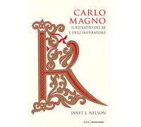 Carlo Magno. Il ritratto del re e dell'imperatore - Nelson Janet L.