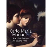Carlo Maria Mariani. Arte oltre il tempo-Art beyond time. Ediz. bilingue