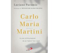 Carlo Maria Martini. La sua verità proposta da un «amico» tra i t