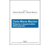 Carlo Maria Martini. Potenza e inquietudine della parola