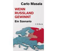 Carlo Masala Wenn Russland gewinnt: Ein Szenario (Beck Paperback) (Tascabile)