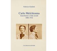Carlo Melchionna. Anarchismo e lotte sociali 1886-1932. - [Galzerano Editore]