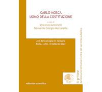 Carlo Mosca. Uomo della Costituzione