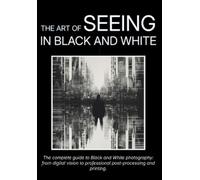 Carlo Olmi The Art of Seeing in Black and White (Tascabile)