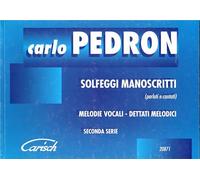 Carlo Pedron Solfeggi Manoscritti seconda serie (parlati e cantati) Melodie Vocali-Dettati melodici