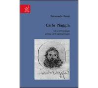 Carlo Piaggia. Un antropologo prima dell'antropologia