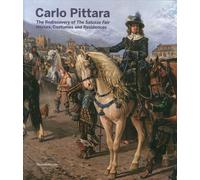 Carlo Pittara. The Rediscovery of The Saluzzo Fair Horses, Costumes and Residenc