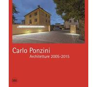 Carlo Ponzini. Architetture 2005-2015. Ediz. bilingue