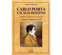Carlo Porta e il suo destino - Ferrante Giovanna