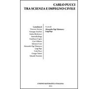 Carlo Pucci tra scienza e impegno civile