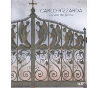 Carlo Rizzarda «poeta del ferro». Ediz. illustrata [Paperback] [Jun 01, 2024] Ca