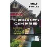 Carlo Rotella The World Is Always Coming to an End (Copertina rigida)