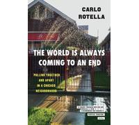 Carlo Rotella The World Is Always Coming to an End (Tascabile)