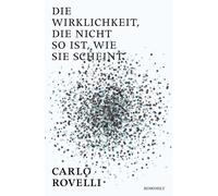 Carlo Rovelli E Die Wirklichkeit, die nicht so ist, ...: Eine (Copertina rigida)