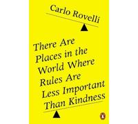 Carlo Rovelli There Are Places in the World Where Rules Are Less Imp (Tascabile)
