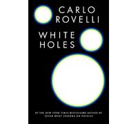 Carlo Rovelli White Holes (Copertina rigida)