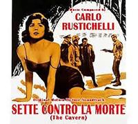 Carlo Rustichelli - Sette Contro La Morte (The Cavern) / Soundtrack.