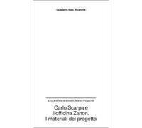 Carlo Scarpa e l'officina Zanon. I materiali del progetto