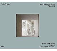 Carlo Scarpa. Gipsoteca Canoviana Possagno. Ediz. illustrata
