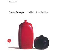 Carlo Scarpa: Glass of an Architect [Lingua inglese]