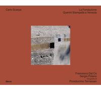 Carlo Scarpa. La fondazione Querini Stampalia a Venezia - Dal Co Francesco...