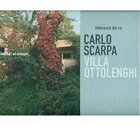 Carlo Scarpa. Villa Ottolenghi. Ediz. illustrata