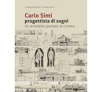 Carlo Simi progettista di sogni. Un architetto prestato al cinema