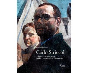 Carlo Striccoli (1897-1980). Un interprete inquieto del Novecento.